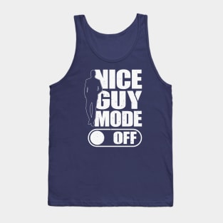 Nice Guy Mode Off Tank Top